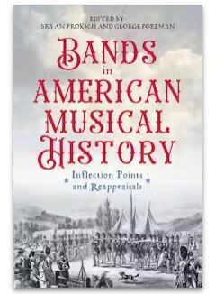 Book: Bands in American History: Inflection Points and Reappraisals