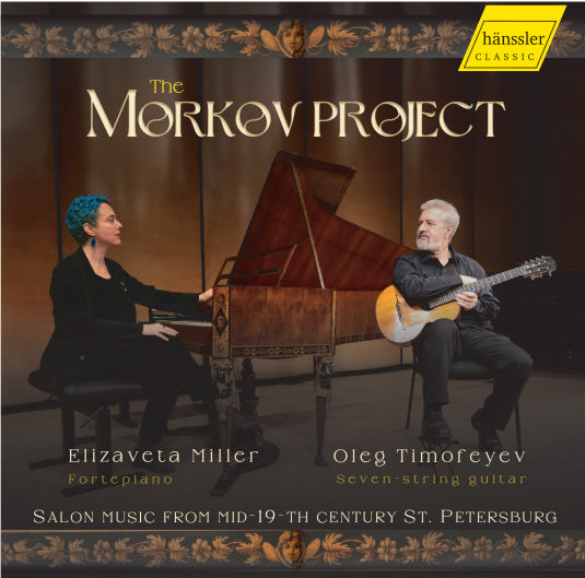 CD: The Morkov Project: Musical Life in 19th-Century St. Petersburg: Works for Russian Seven-String Guitar and Fortepiano