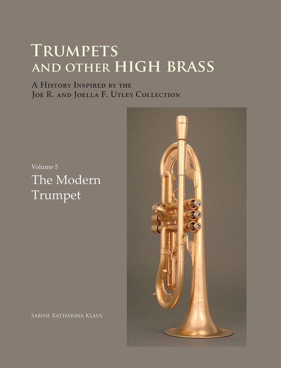 Book: Trumpets and Other High Brass: Volume 5: The Modern Trumpet